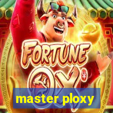 master ploxy